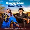 About Sayyian Kale Kale (feat. Preeti Rana, Rahul Negi) Song
